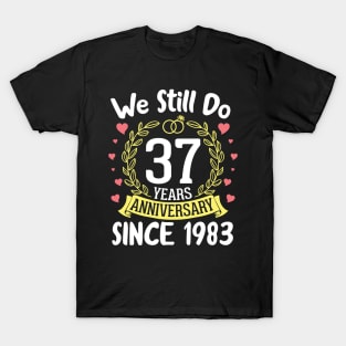 Happy Husband Wife We Still Do 37 Years Anniversary Since 1983 Marry Memory Party Day T-Shirt